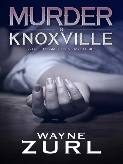 Title details for Murder in Knoxville by Wayne Zurl - Available
